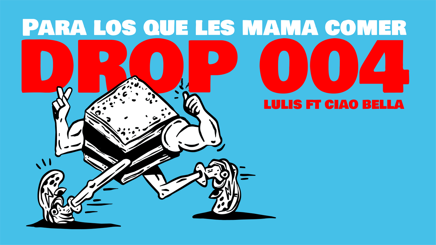 Drop 004 — Lulis ft Ciao Bella